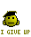 I Give Up :giveup:
